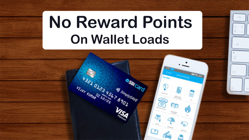 No rewards points for wallet loads on sbicards