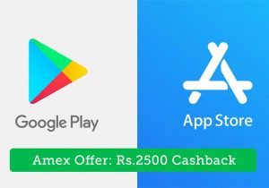 Amex Offer: 100% Cashback on App store and Play Store spends
