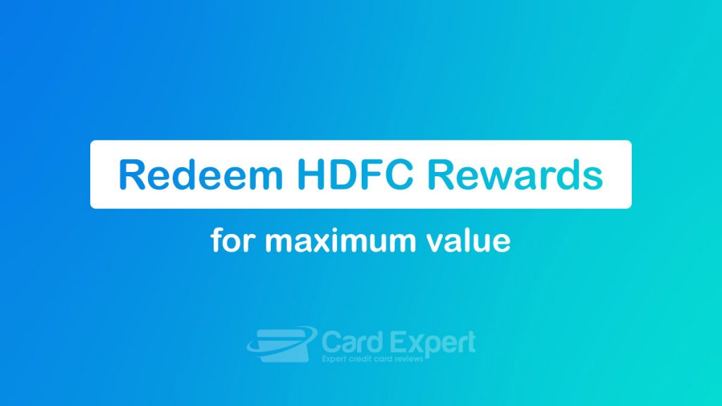 Redeem HDFC Reward Points for Maximum Value CardExpert