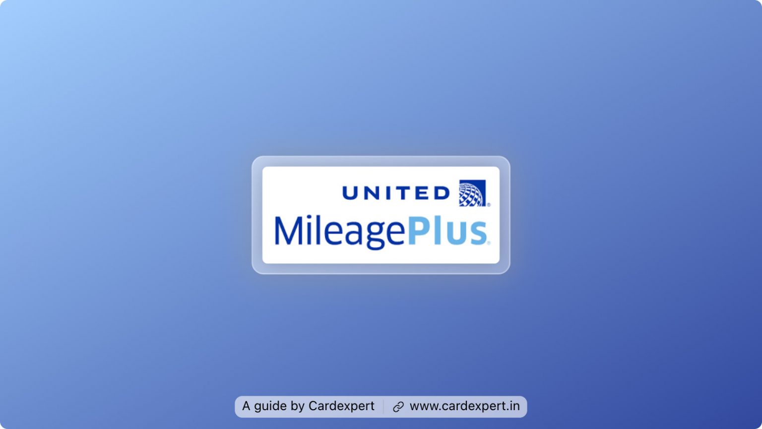 Guide United Airlines MileagePlus for Indians CardExpert