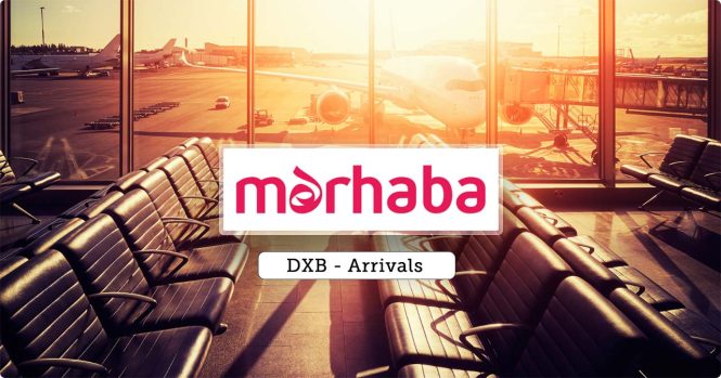 Marhaba meet and greet dubai - dxb arrivals